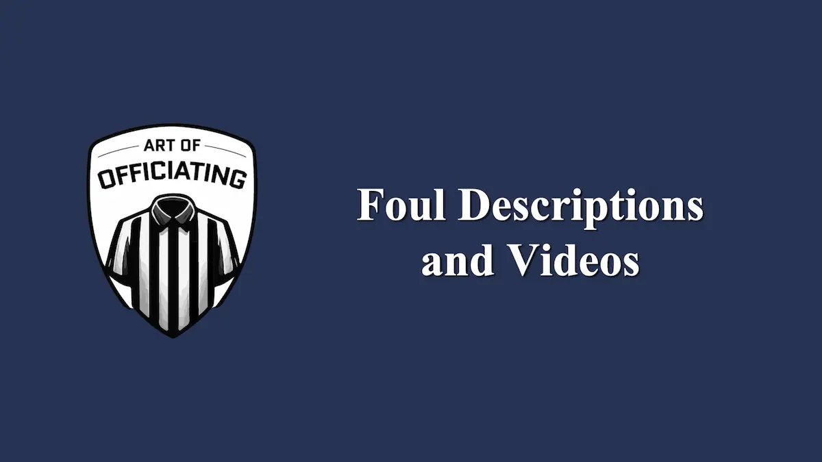 Foul Descriptions and Videos